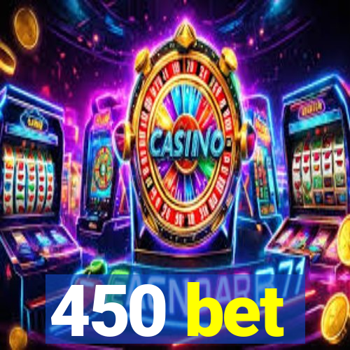 450 bet