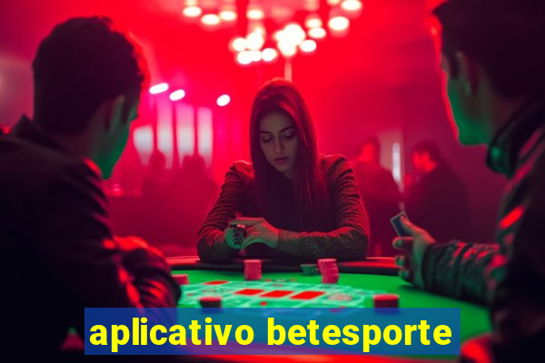 aplicativo betesporte