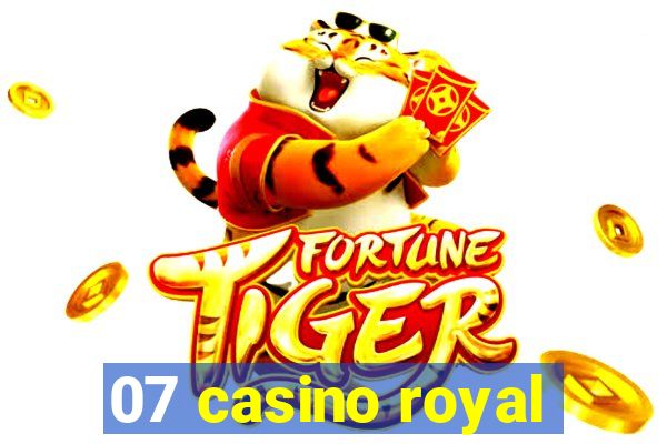 07 casino royal