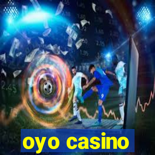 oyo casino