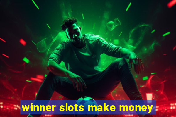 winner slots make money