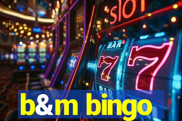 b&m bingo