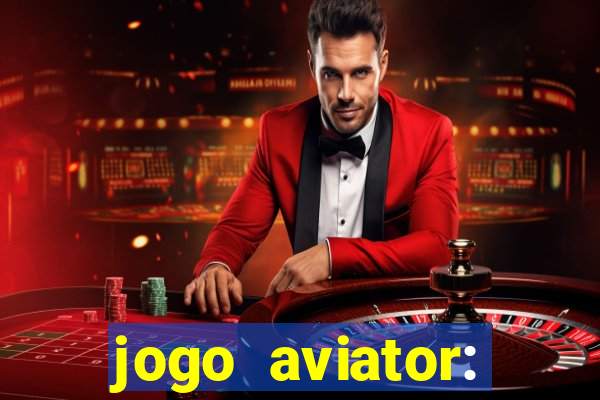 jogo aviator: casino slots