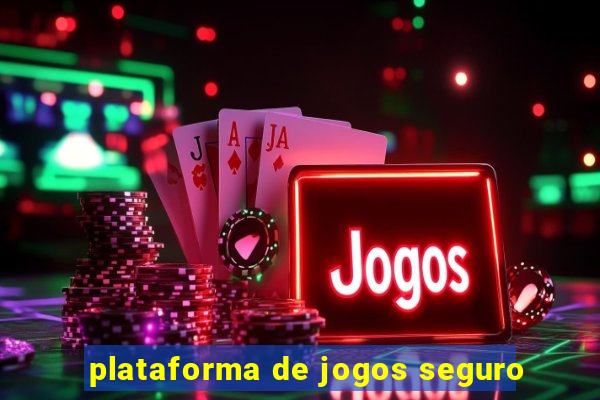 plataforma de jogos seguro