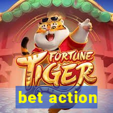 bet action