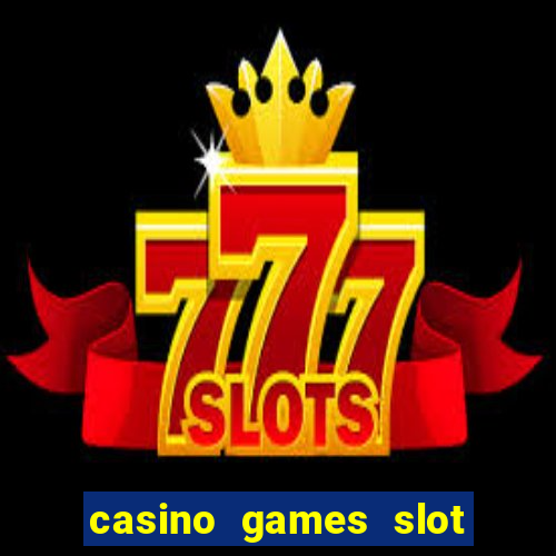 casino games slot machines free