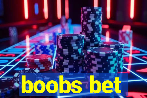 boobs bet