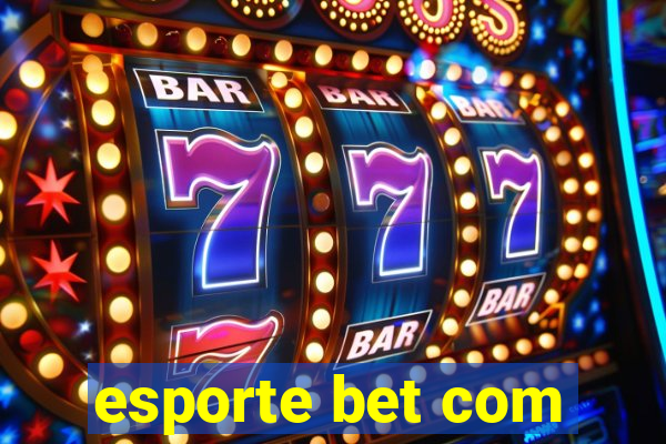 esporte bet com