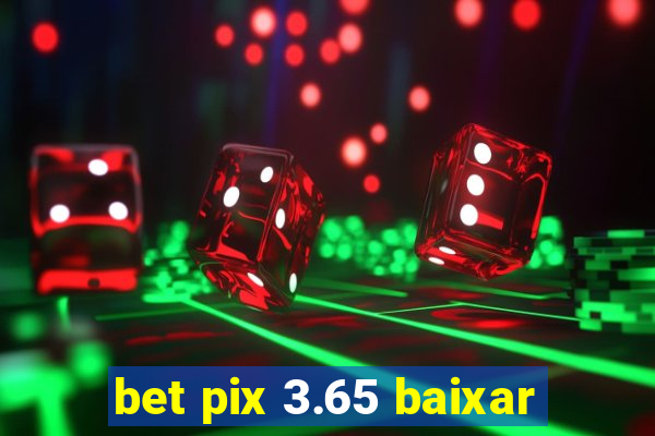 bet pix 3.65 baixar