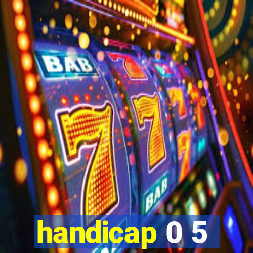 handicap 0 5