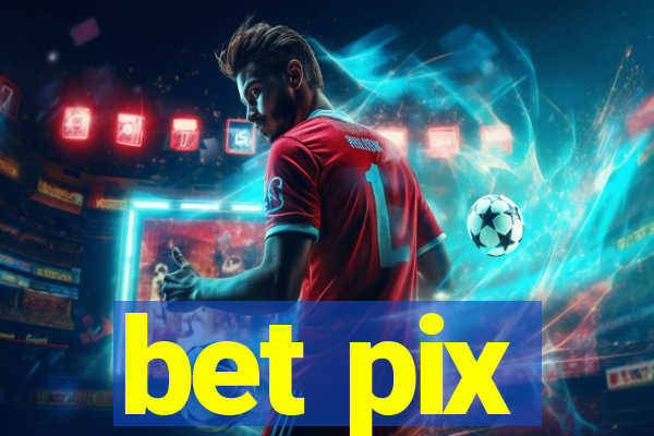 bet pix