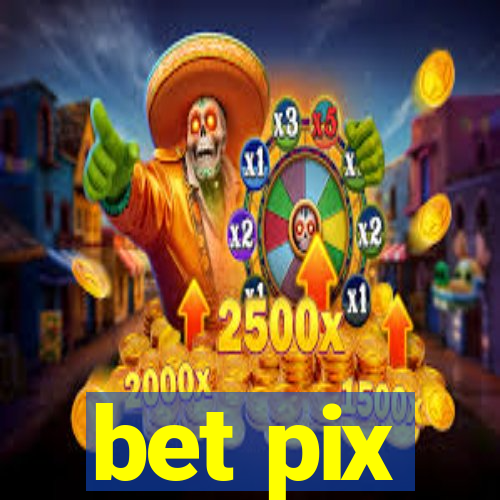 bet pix