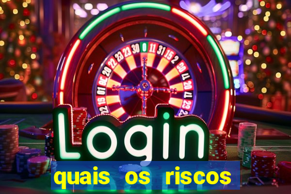 quais os riscos dos jogos de aposta