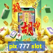 pix 777 slot