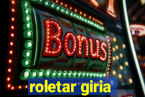 roletar giria