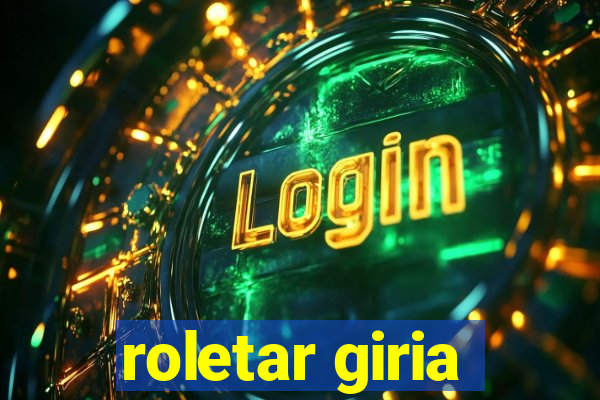 roletar giria