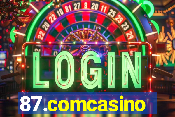 87.comcasino