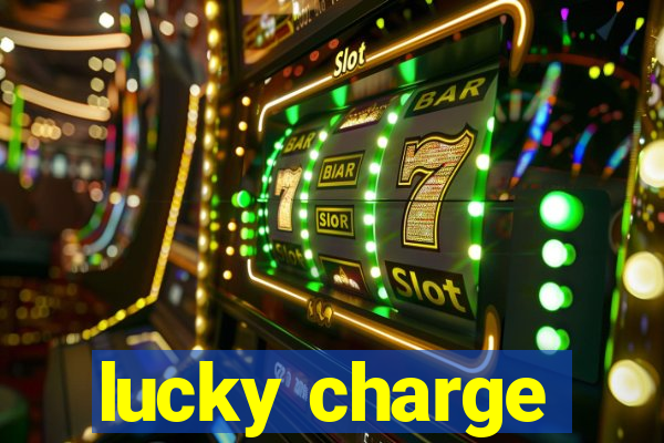 lucky charge