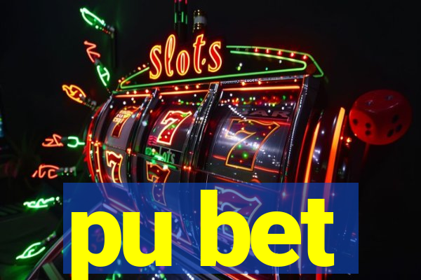 pu bet