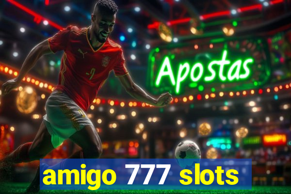 amigo 777 slots