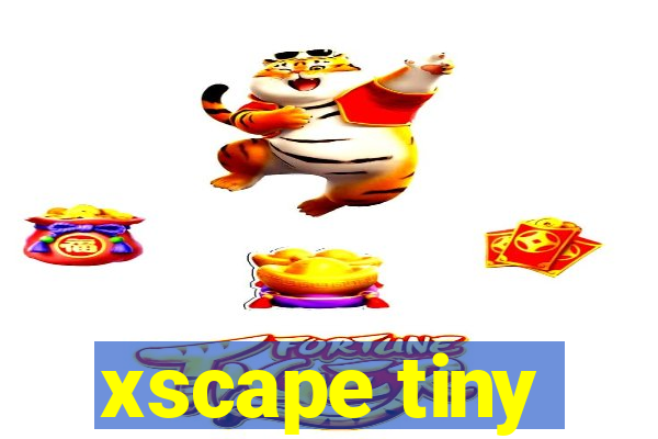 xscape tiny