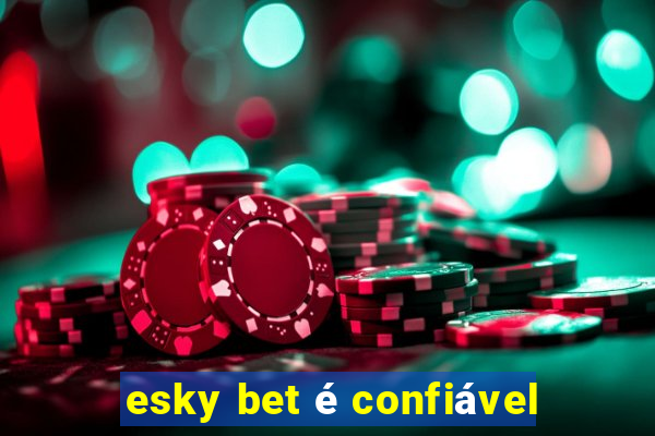 esky bet é confiável