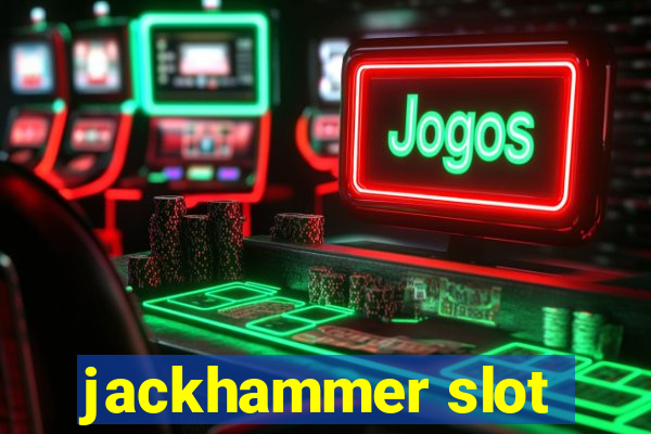 jackhammer slot