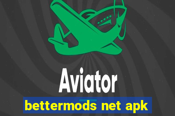 bettermods net apk