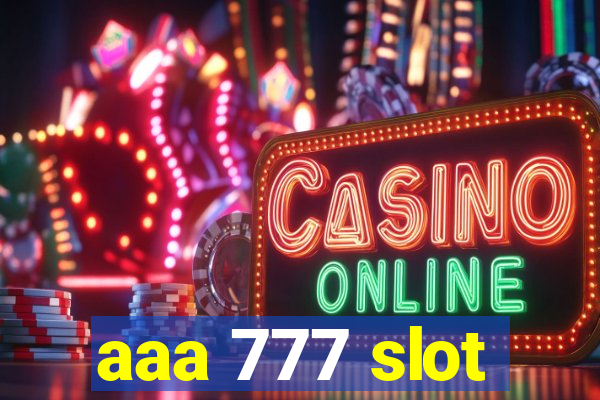 aaa 777 slot