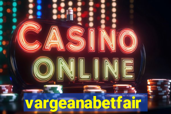 vargeanabetfair