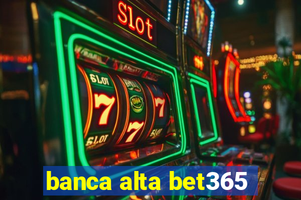 banca alta bet365