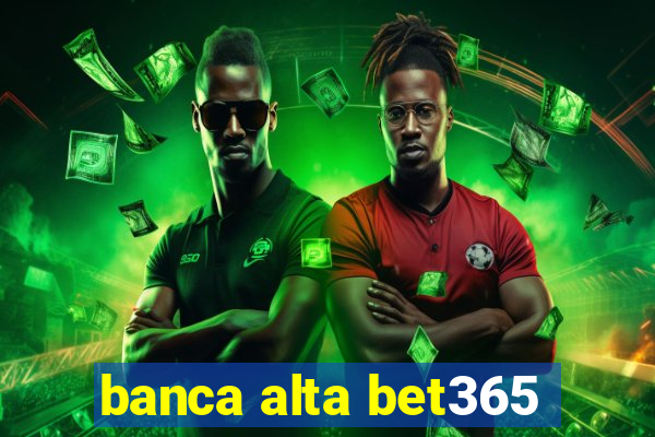 banca alta bet365