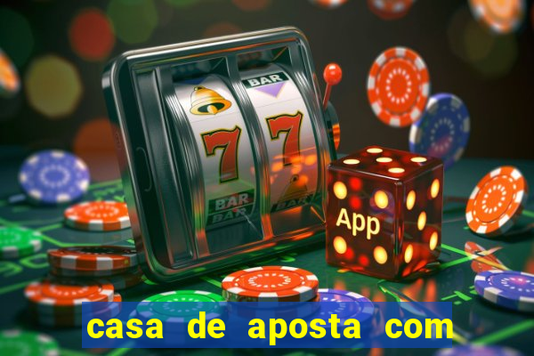 casa de aposta com bonus sem deposito