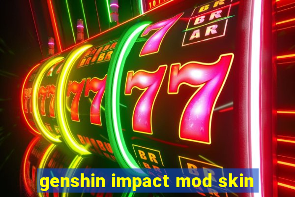 genshin impact mod skin