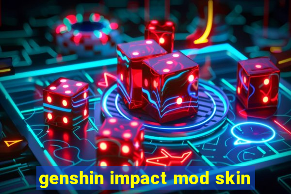 genshin impact mod skin