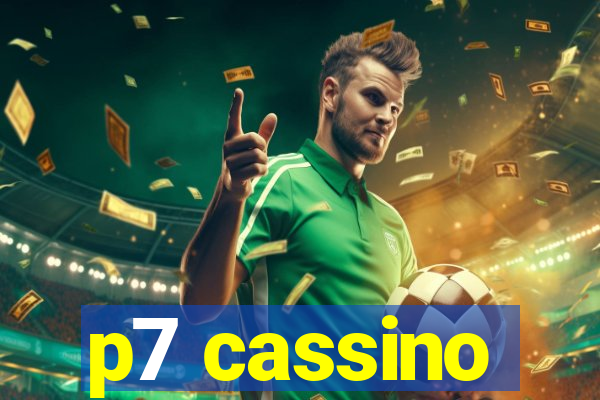 p7 cassino