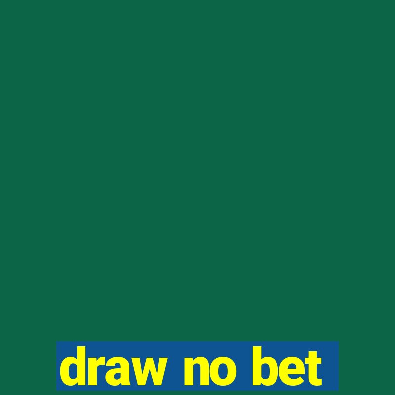 draw no bet