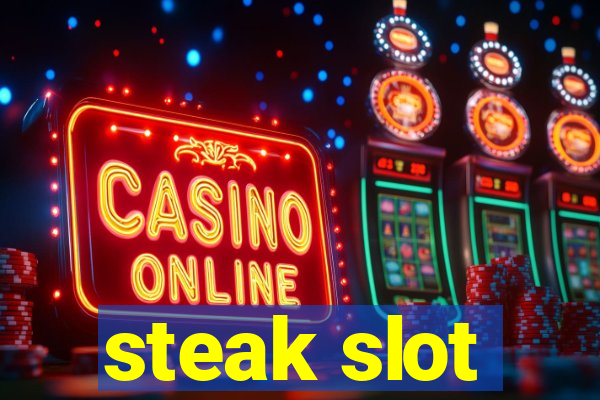 steak slot