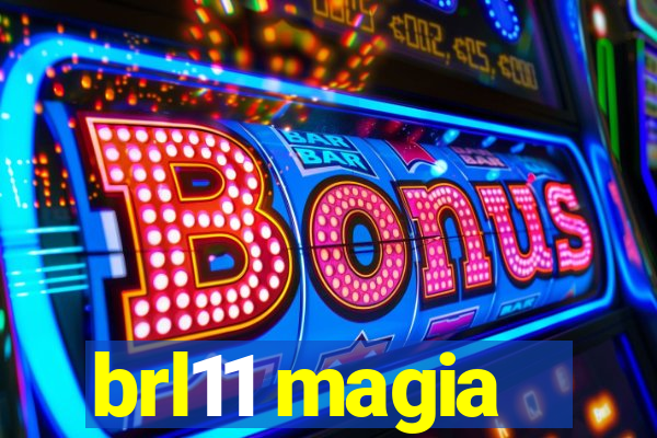 brl11 magia