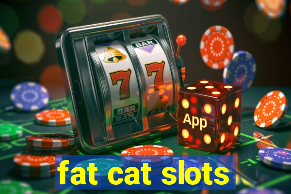 fat cat slots