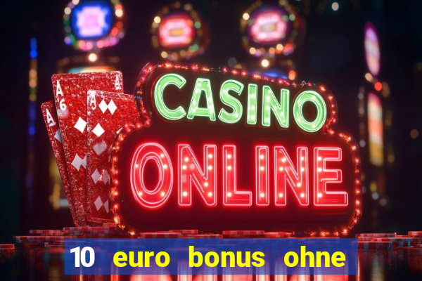 10 euro bonus ohne einzahlung casino 2023