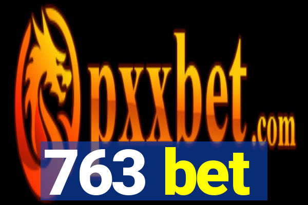 763 bet