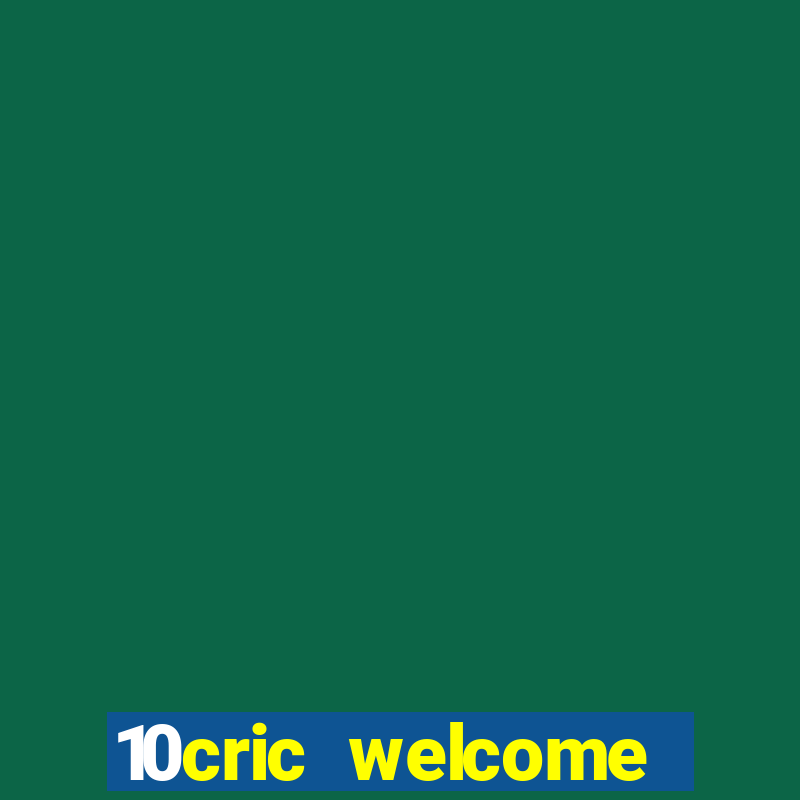 10cric welcome casino bonus