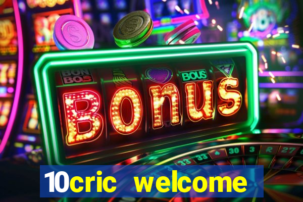 10cric welcome casino bonus