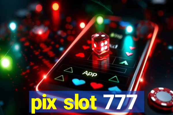 pix slot 777