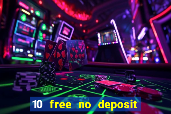 10 free no deposit mobile casino