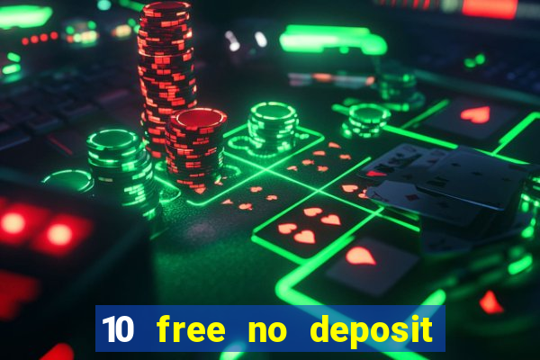 10 free no deposit mobile casino