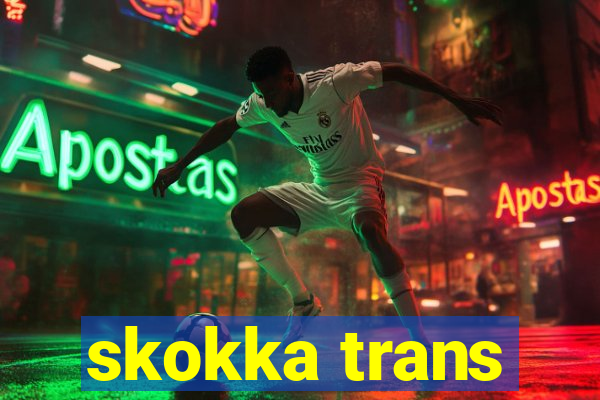 skokka trans