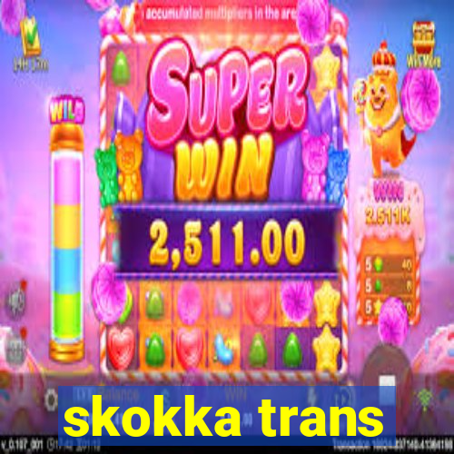 skokka trans