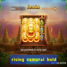 rising samurai hold and win slot